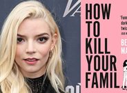 آغاز فیلمبرداری سریال How to Kill Your Family با حضور آنیا تیلور جوی در لندن آغاز فیلمبرداری سریال How to Kill Your Family با حضور آنیا تیلور جوی در لندن